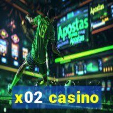 x02 casino